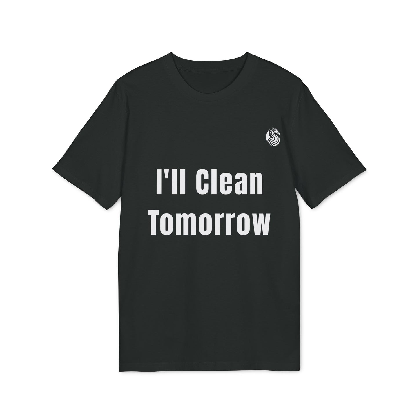 I'll Clean Tomorrow Organic T-shirt Teen