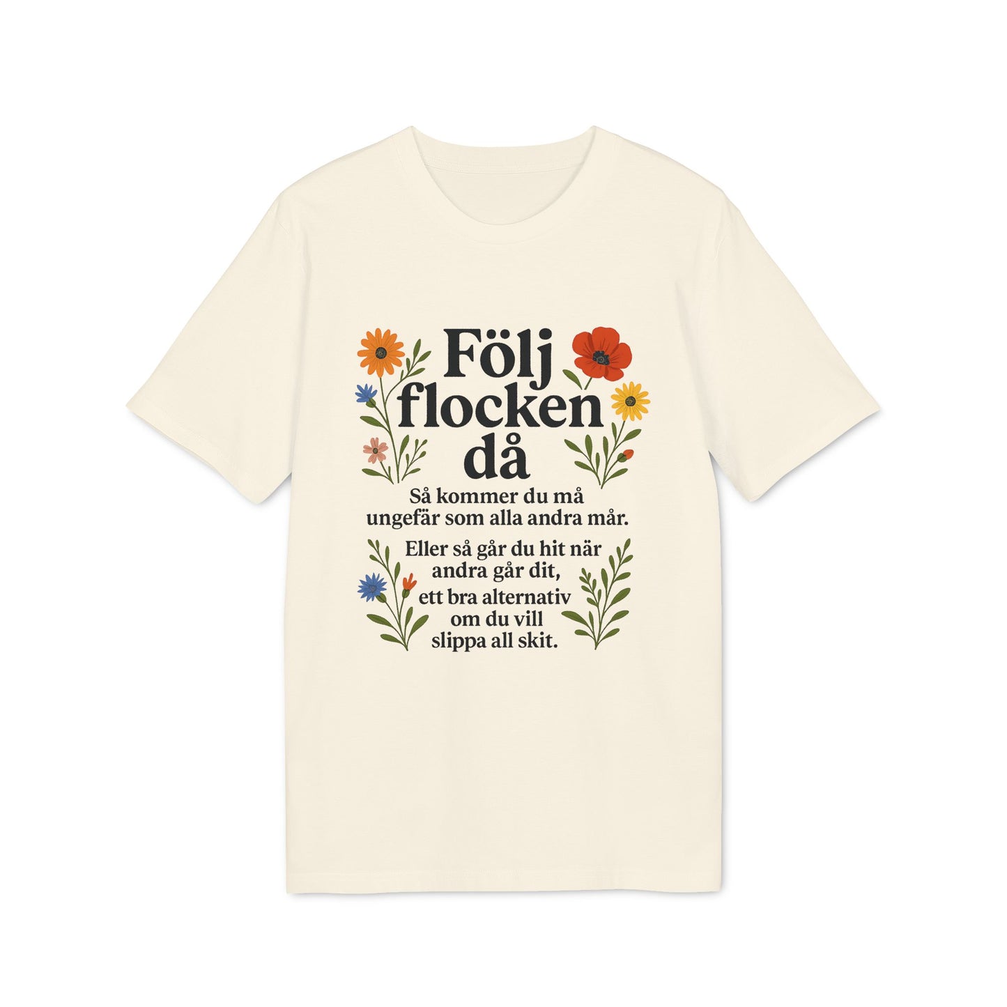 Följ Flocken Då T-shirt Ekologisk 100% Bomull