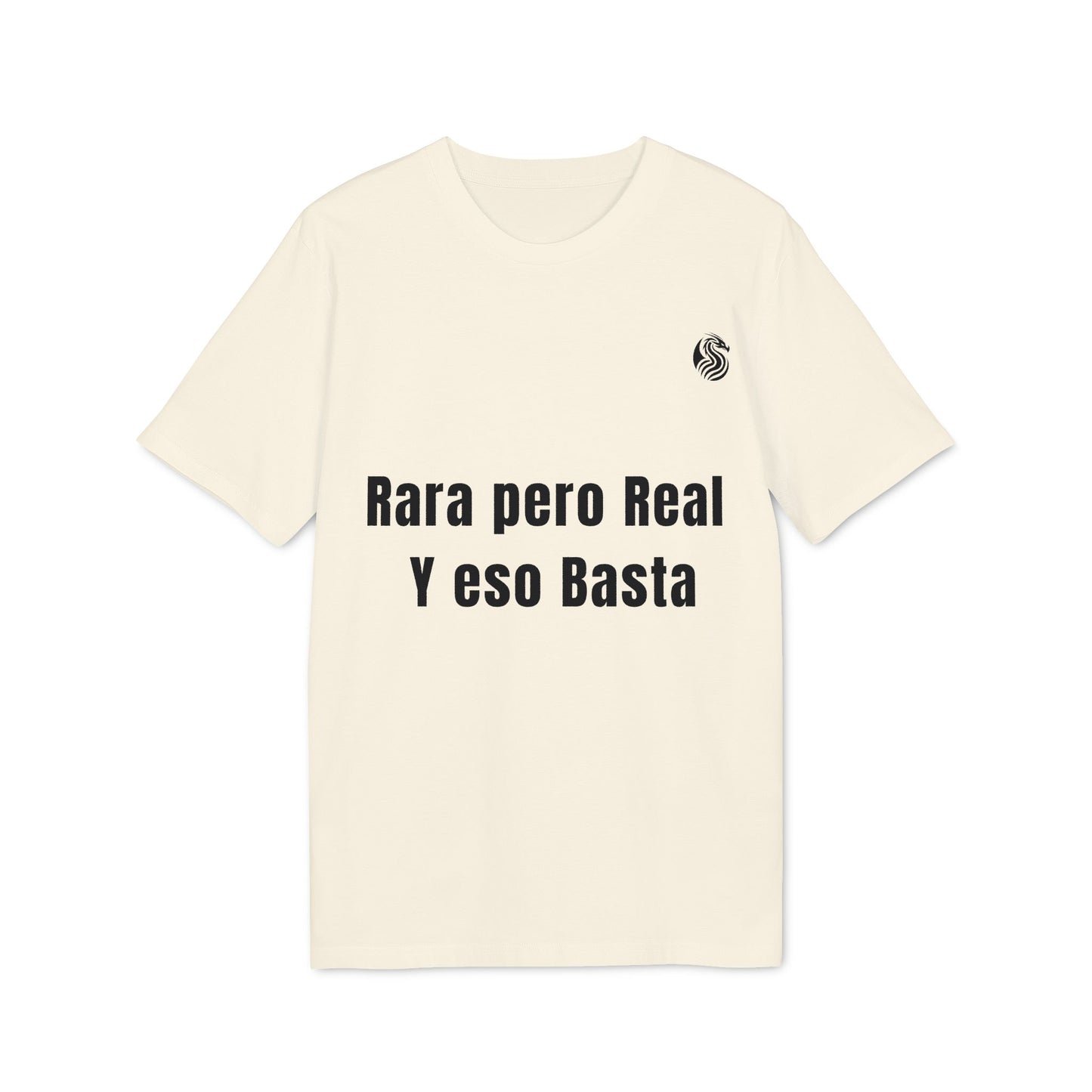 Rara pero real Y eso basta 100% Algodón Orgánico Camiseta Drix
