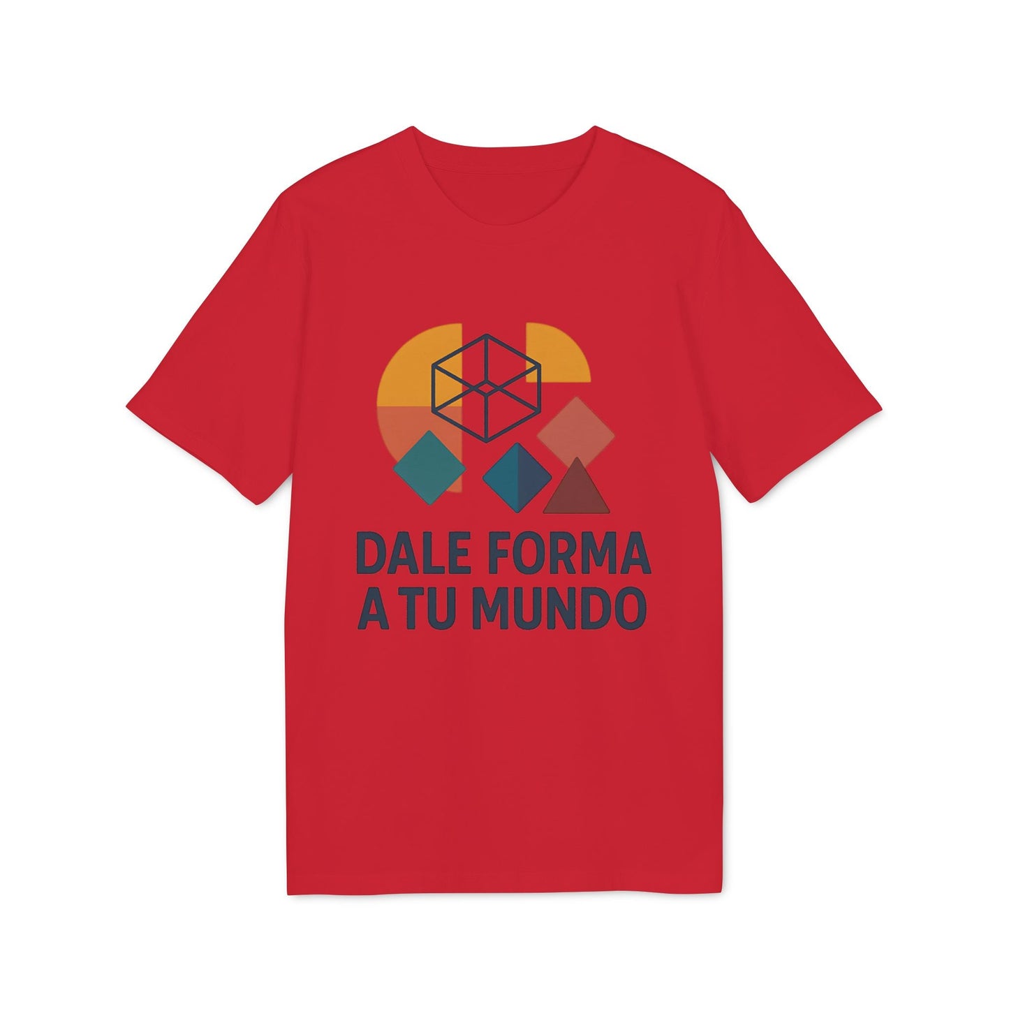 Dale Forma A Tu Mundo Premium Unisex T-Shirt camiseta unisex roja con gráfico geométrico y texto “DALE FORMA A TU MUNDO”