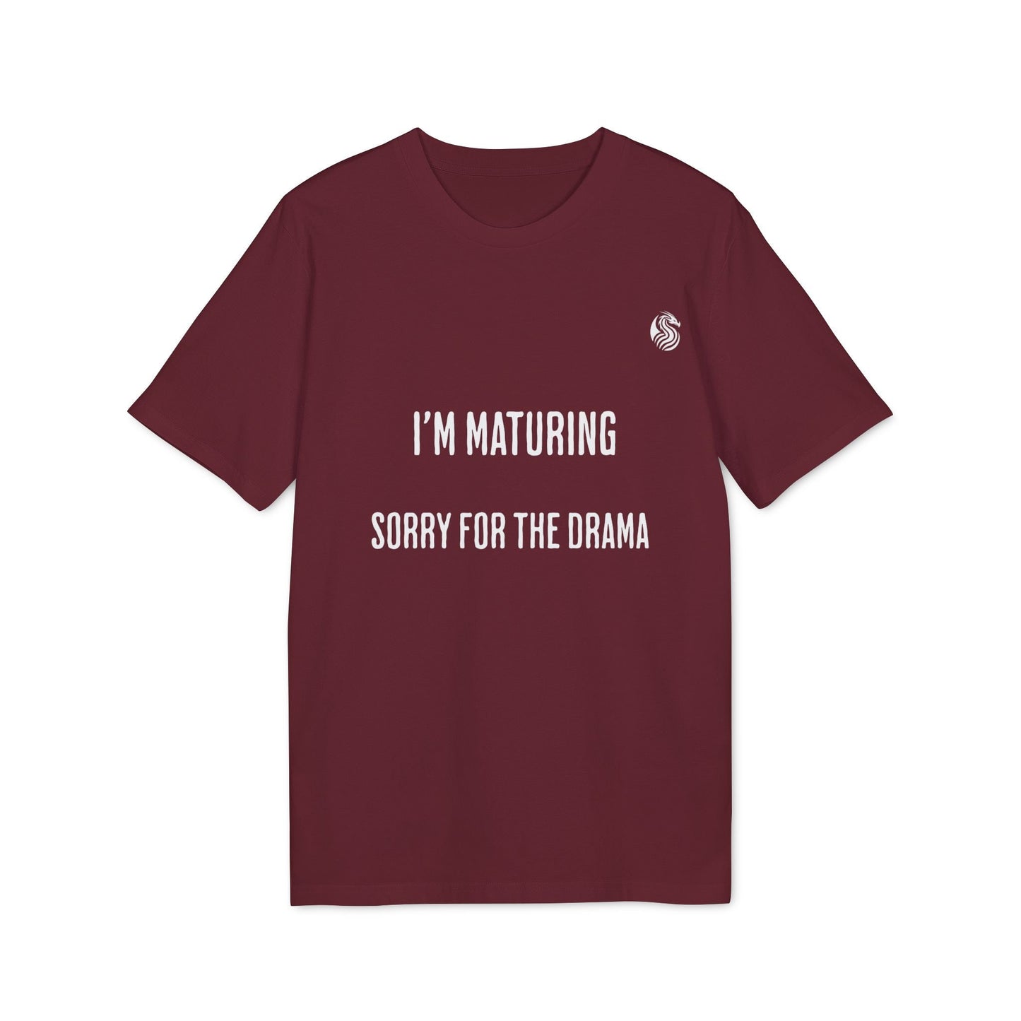 I'm Maturing Hållbar Unisex T-shirt För Tonåringar i bordeaux med vit "I'm Maturing Sorry for the Drama"-text, framifrån