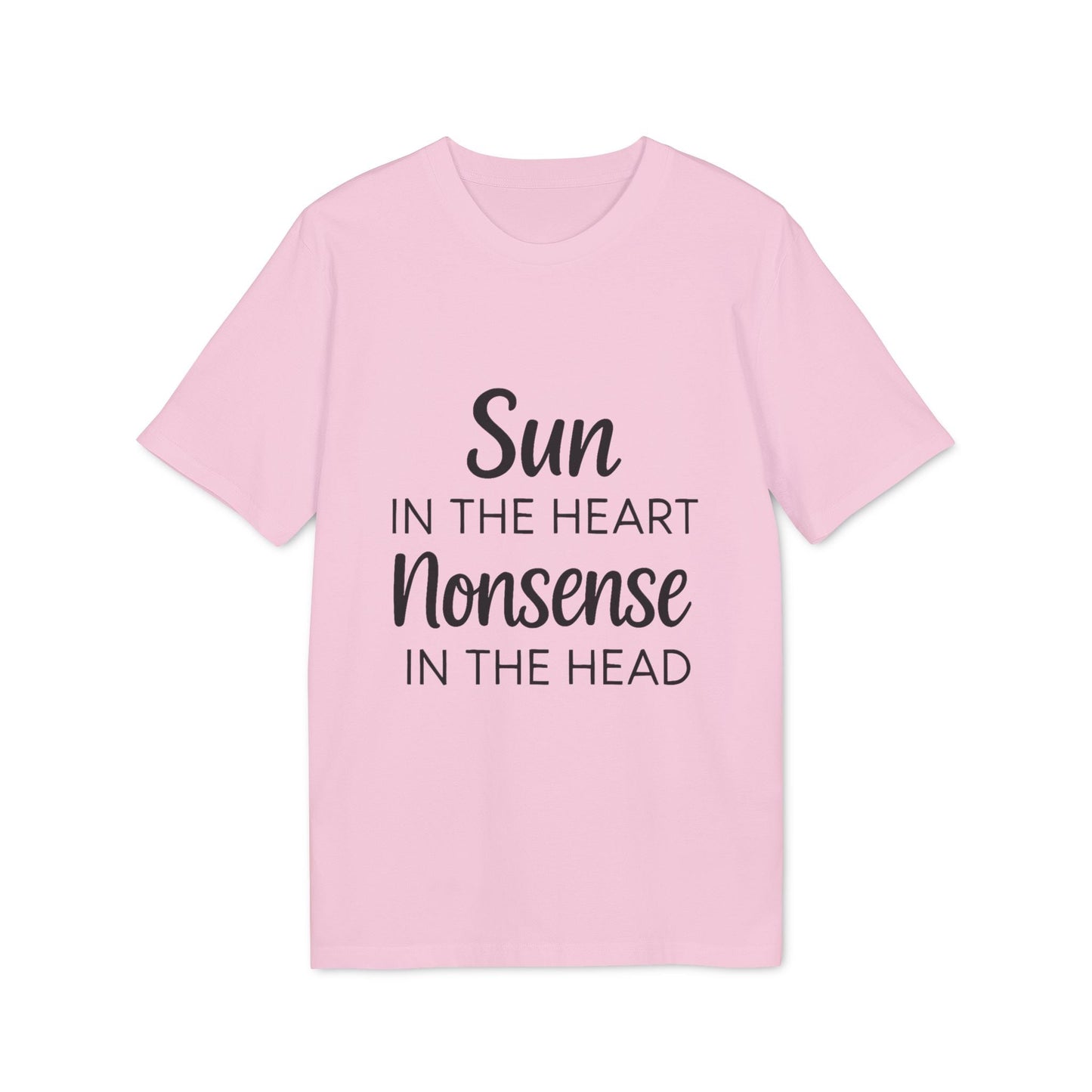 Organic Tee Sun in the Heart Nonsense in the Head pink organic cotton t-shirt with "Sun in the Heart Nonsense in the Head" text
