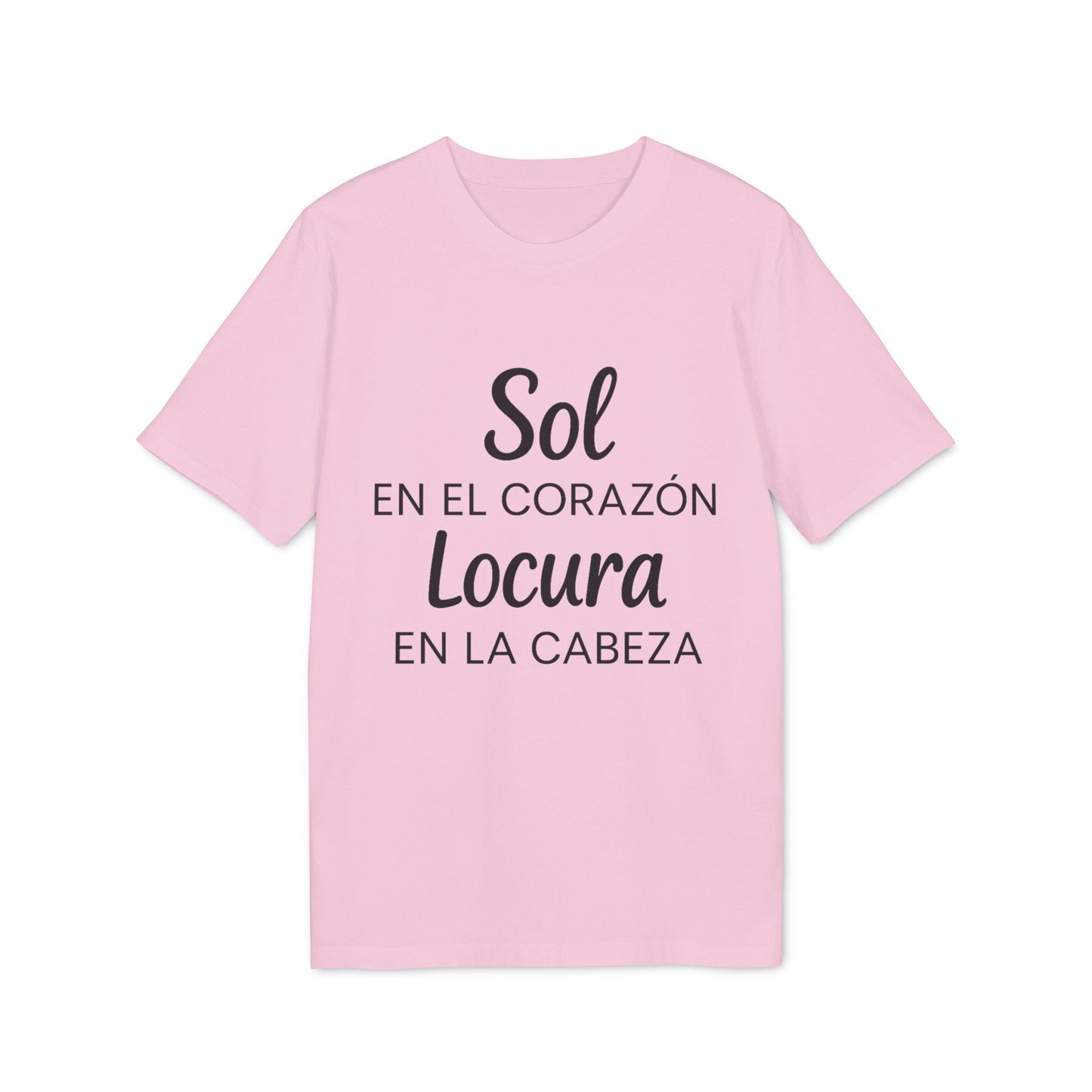 Alt Tag: Sol Locura 100% Organic Cotton T-Shirt pink graphic tee with “Sol en el corazón, Locura en la cabeza” text