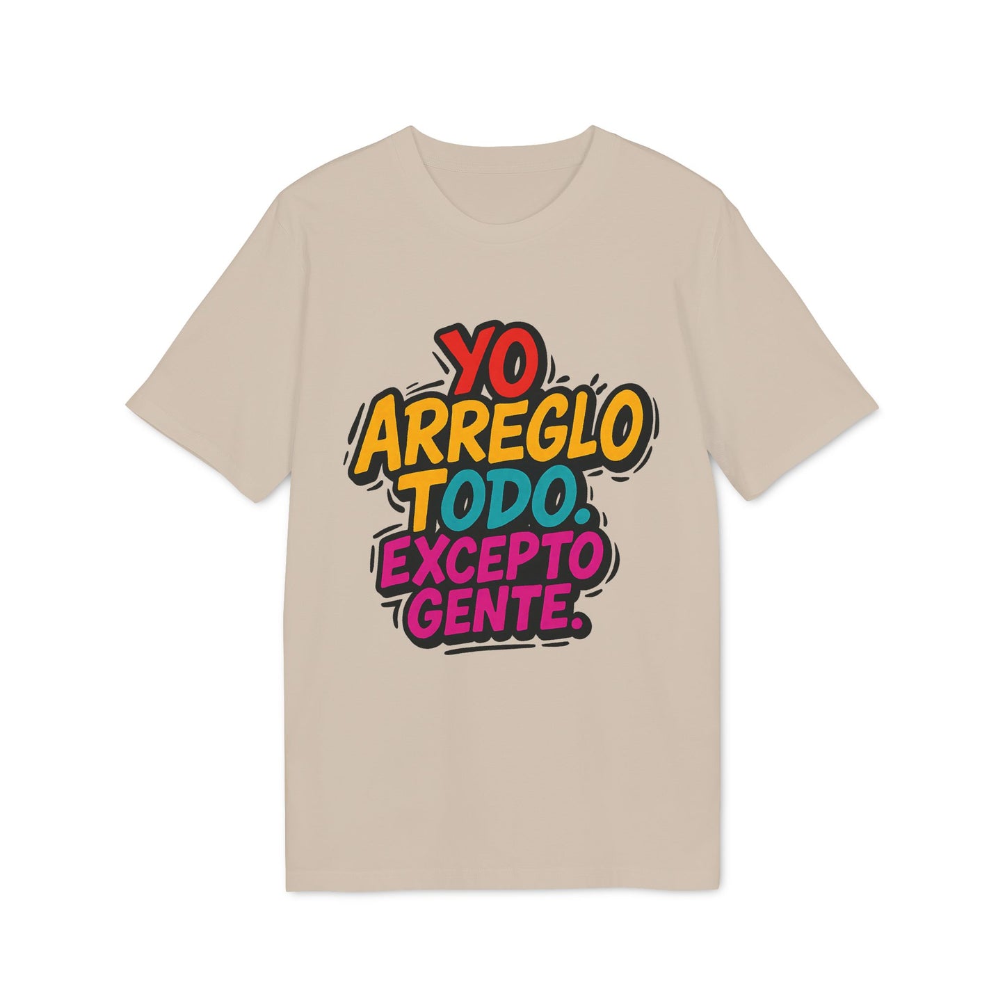 Arreglo Todo Excepto Gente T-shirt 100% Organic Cotton
