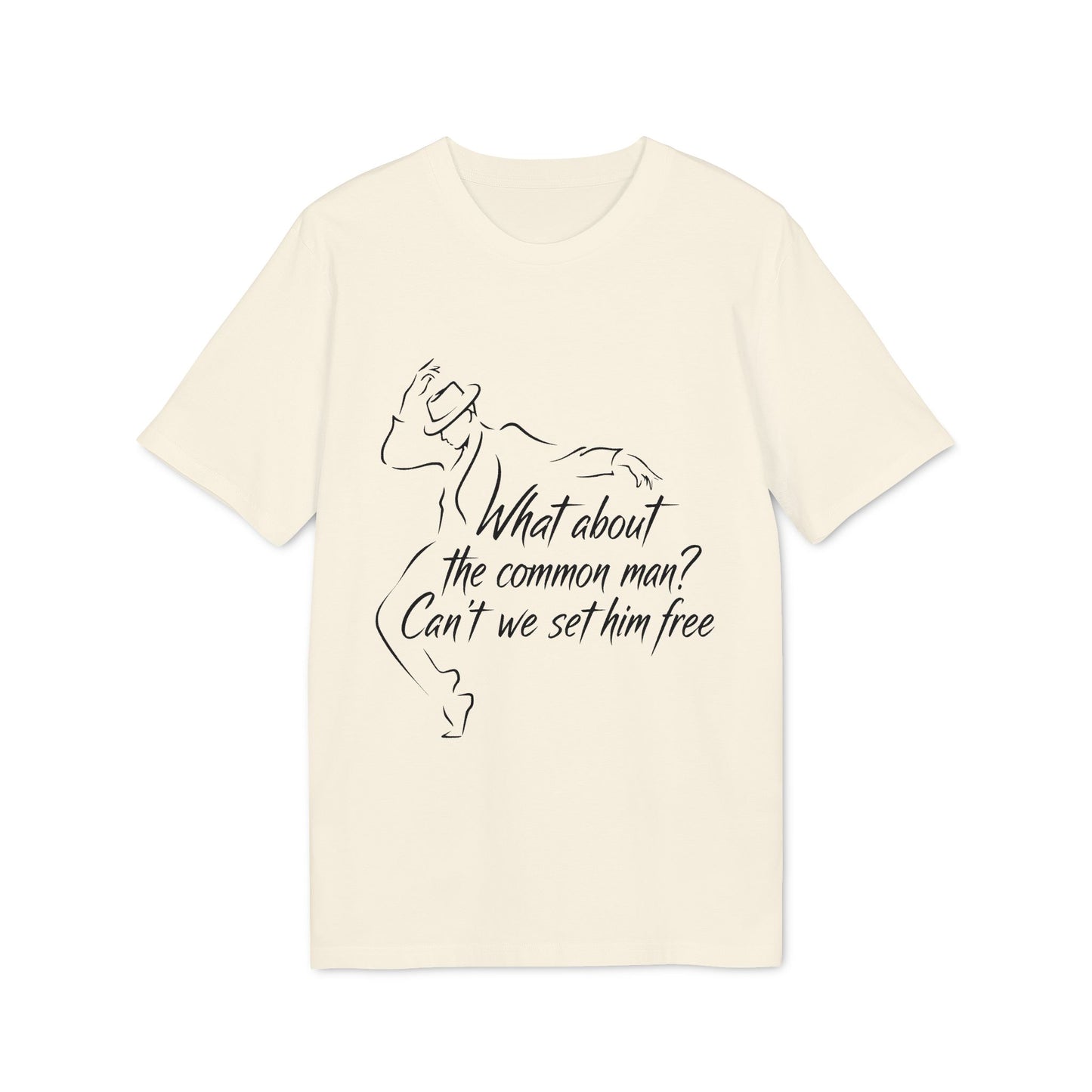 What About The Common Man 100% Organic Cotton
