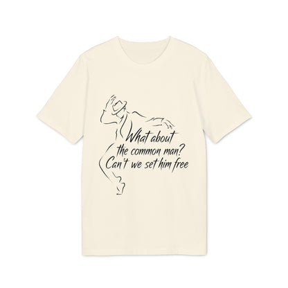 What About The Common Man 100% Organic Cotton