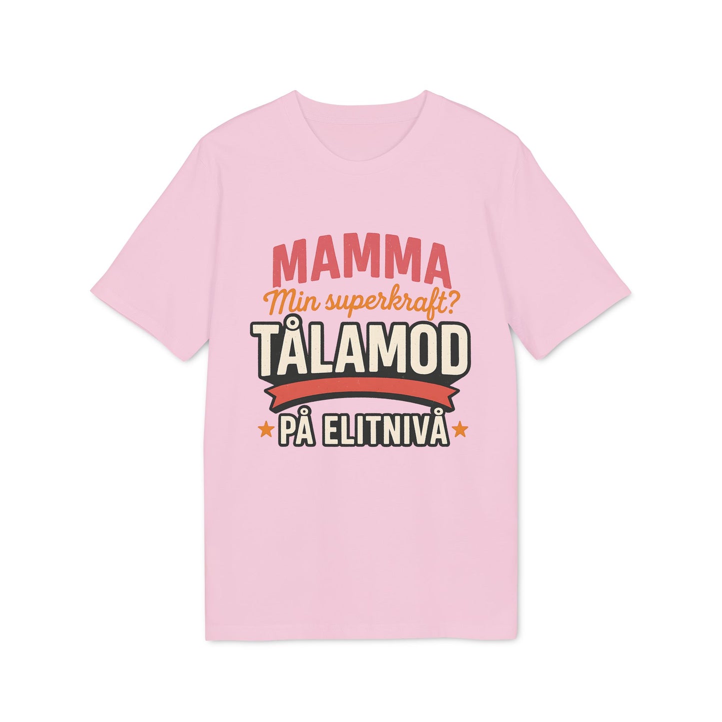Mamma Tålamod På Elitnivå T-Shirt För Mamma Med Superkrafter 100% Ekologisk Bomull