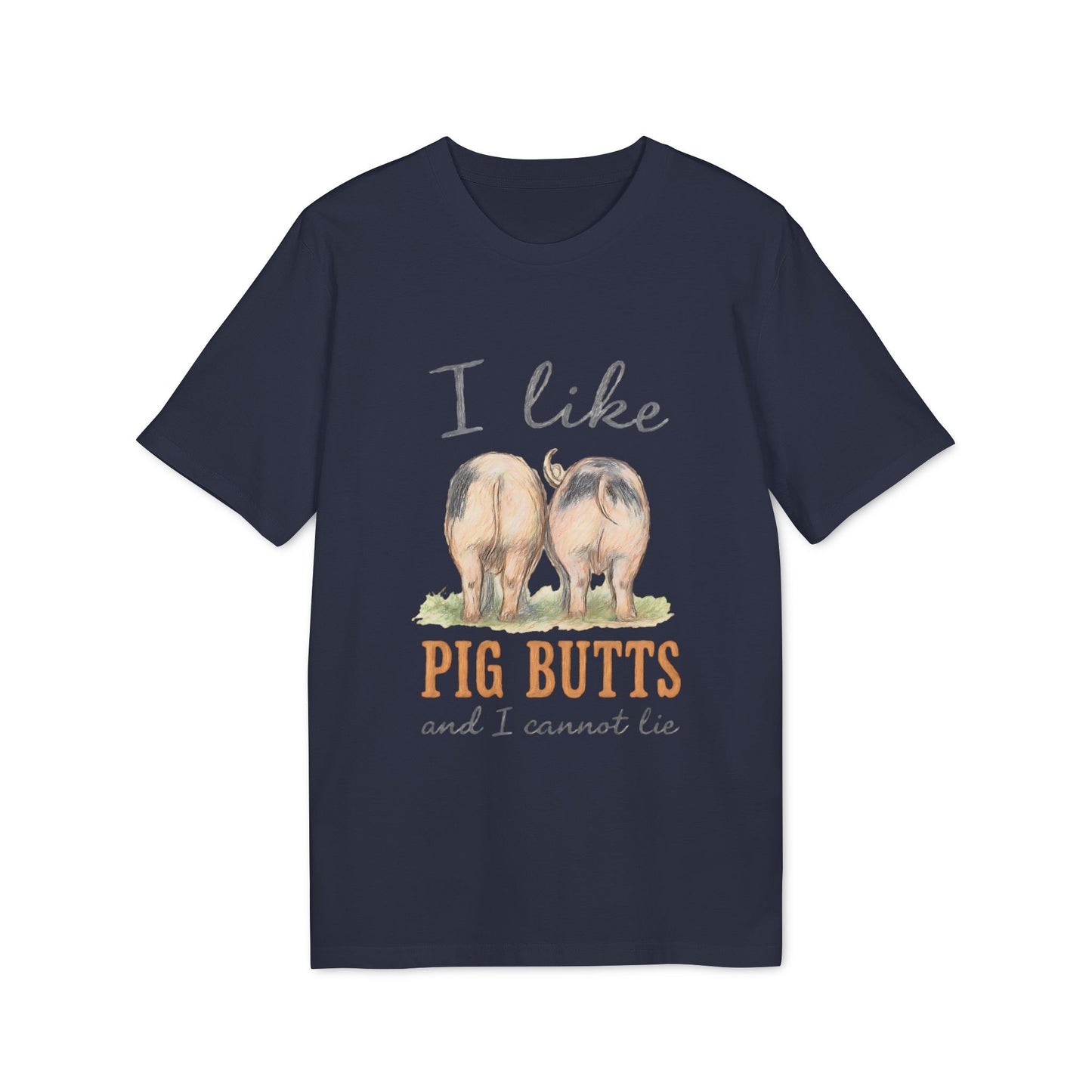 I Like Pig Butts T-Shirt Eco Vintage