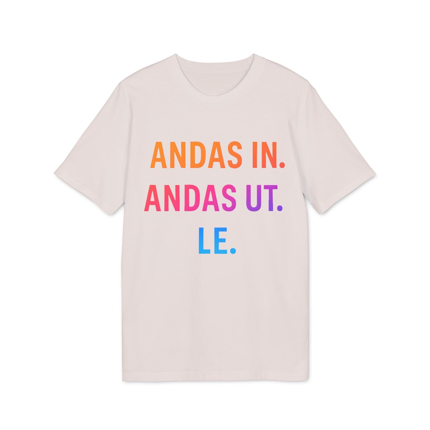 Andas In Andas Ut Le Ekologisk T-shirt med Budskap