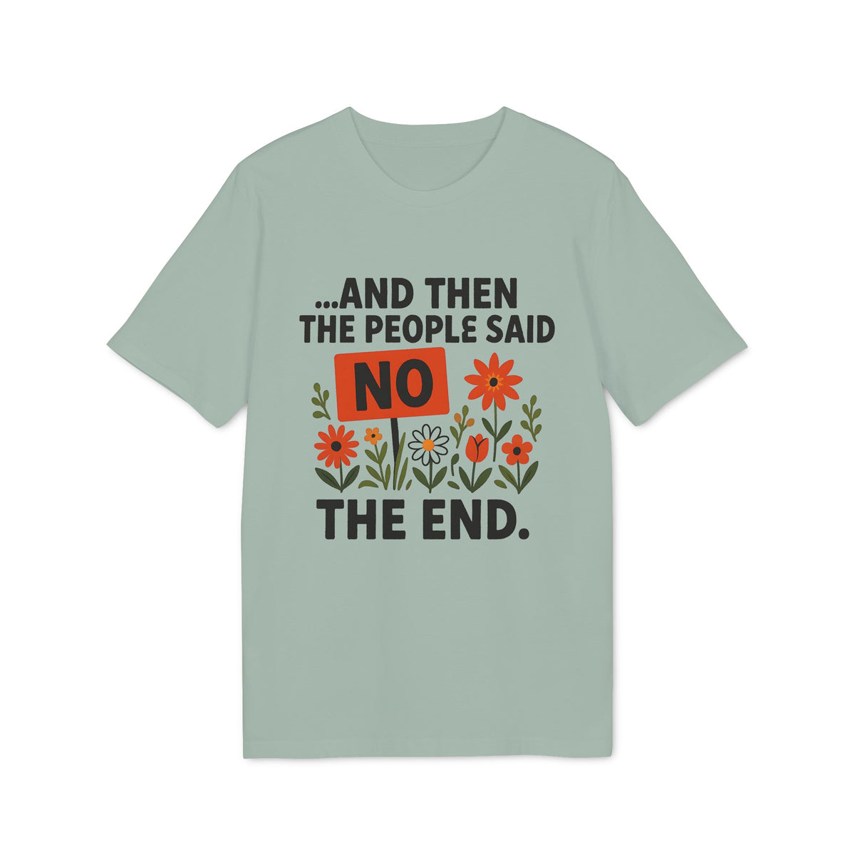 And then the People Said No Cotton T-Shirt