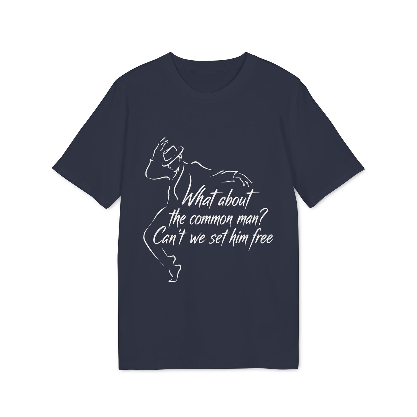 What About The Common Man 100% Organic Cotton