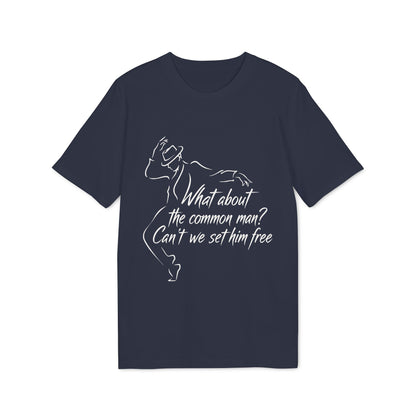 What About The Common Man 100% Organic Cotton
