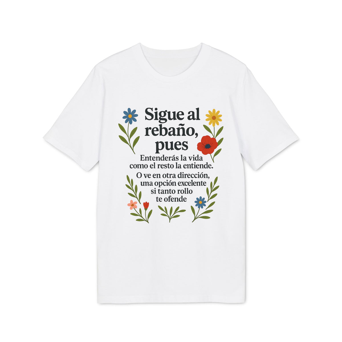 Sigue el Rebaño Pues Camiseta 100% Algodon Organico