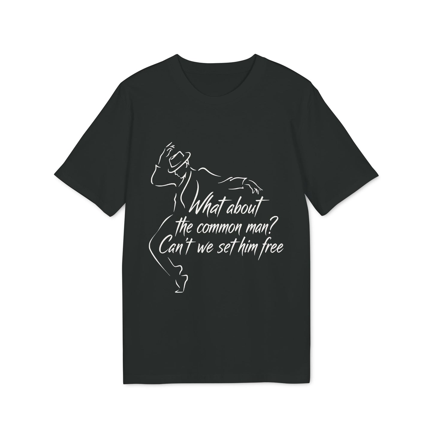 What About The Common Man 100% Organic Cotton