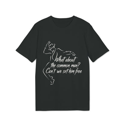 What About The Common Man 100% Organic Cotton
