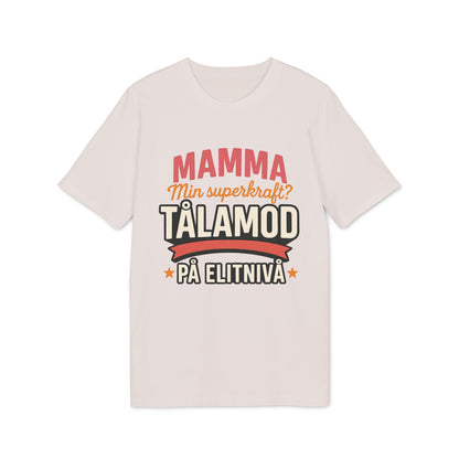 Mamma Tålamod På Elitnivå T-Shirt För Mamma Med Superkrafter 100% Ekologisk Bomull