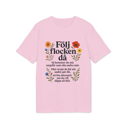 Följ Flocken Då T-shirt Ekologisk 100% Bomull