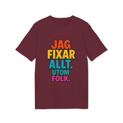 Jag Fixar Allt Utom Folk T-shirt 100% Organic Cotton