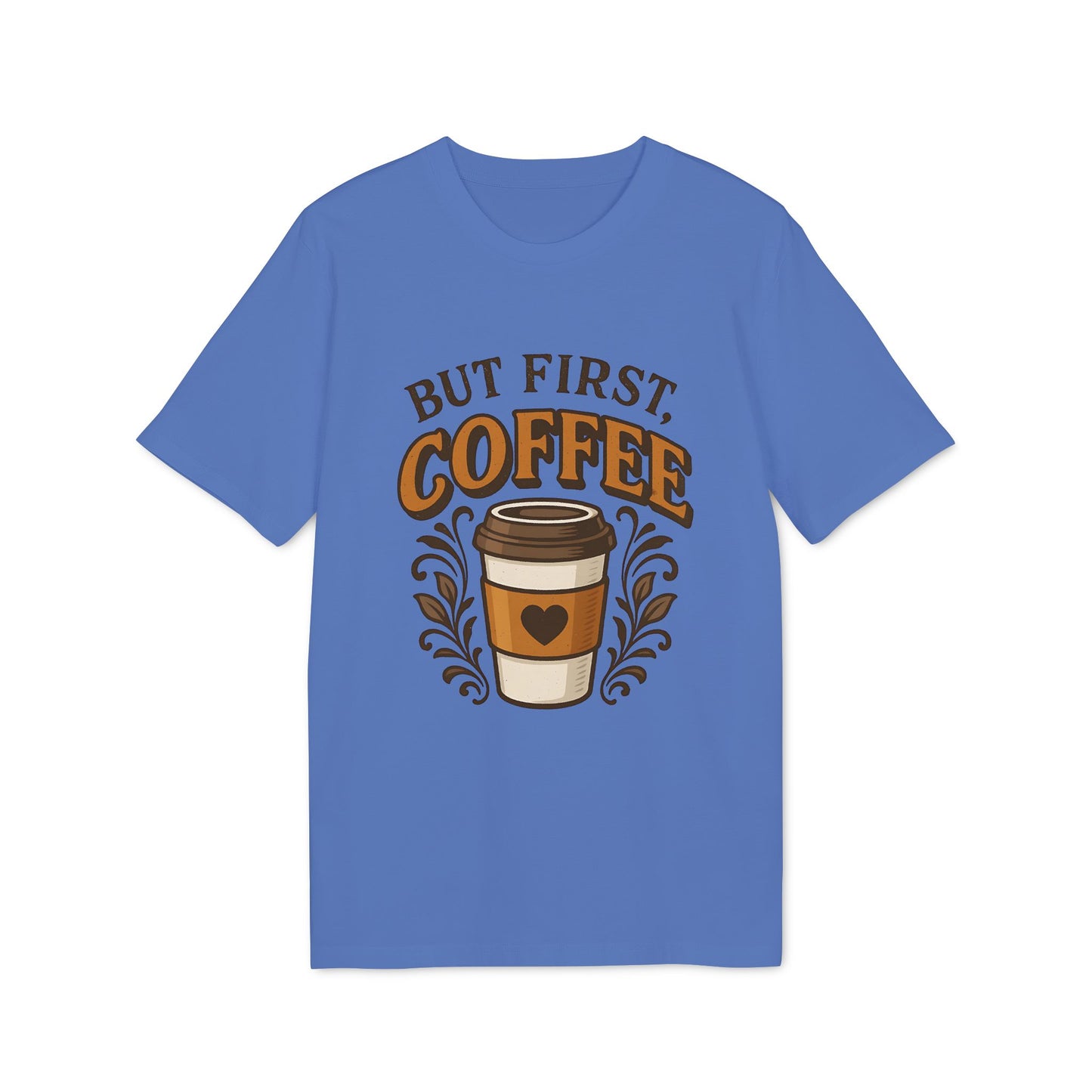 But First Coffee Organic Cotton T-Shirt