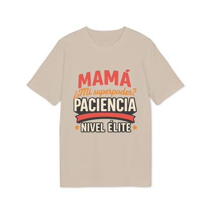 Mama Paciencia Nivel Elite T-ShirtPara Mama con Superpoderes  100% Algodon Organico