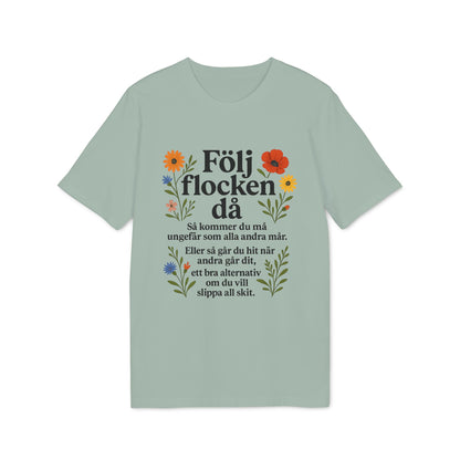 Följ Flocken Då T-shirt Ekologisk 100% Bomull