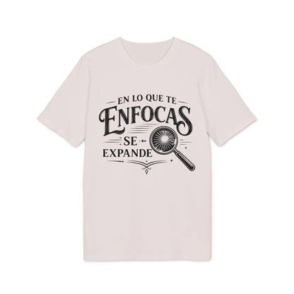En Lo Que Te Enfocas Se Expande Camiseta 100% Organica Algodon