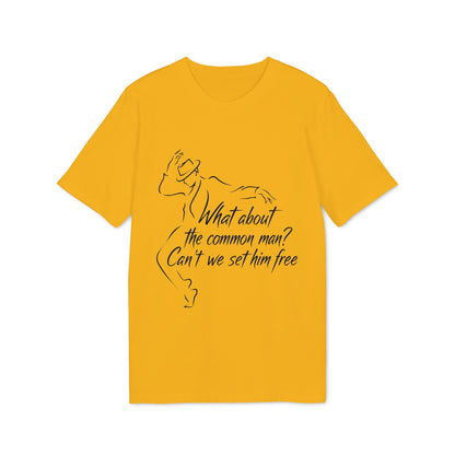 What About The Common Man 100% Organic Cotton