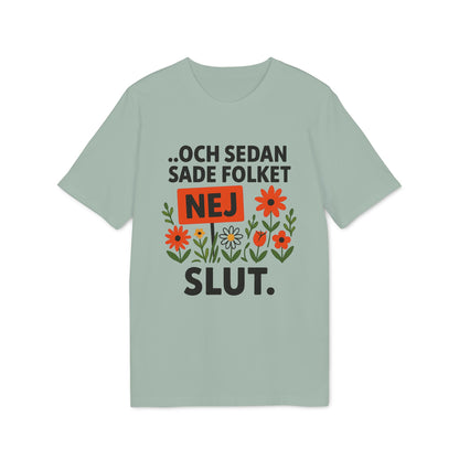 Och sedan sade folket Nej Ekologisk T-shirt 100% Bomull