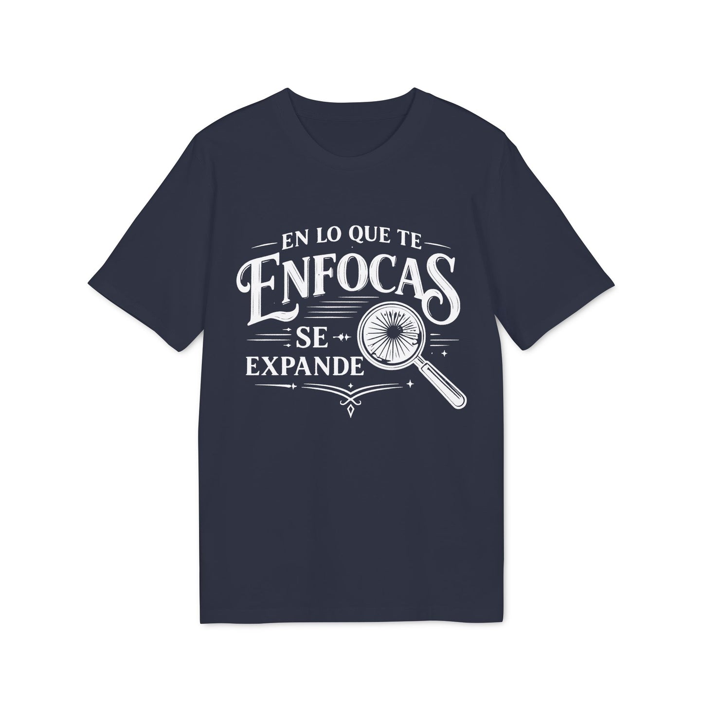 En Lo Que Te Enfocas Se Expande Camiseta 100% Organica Algodon