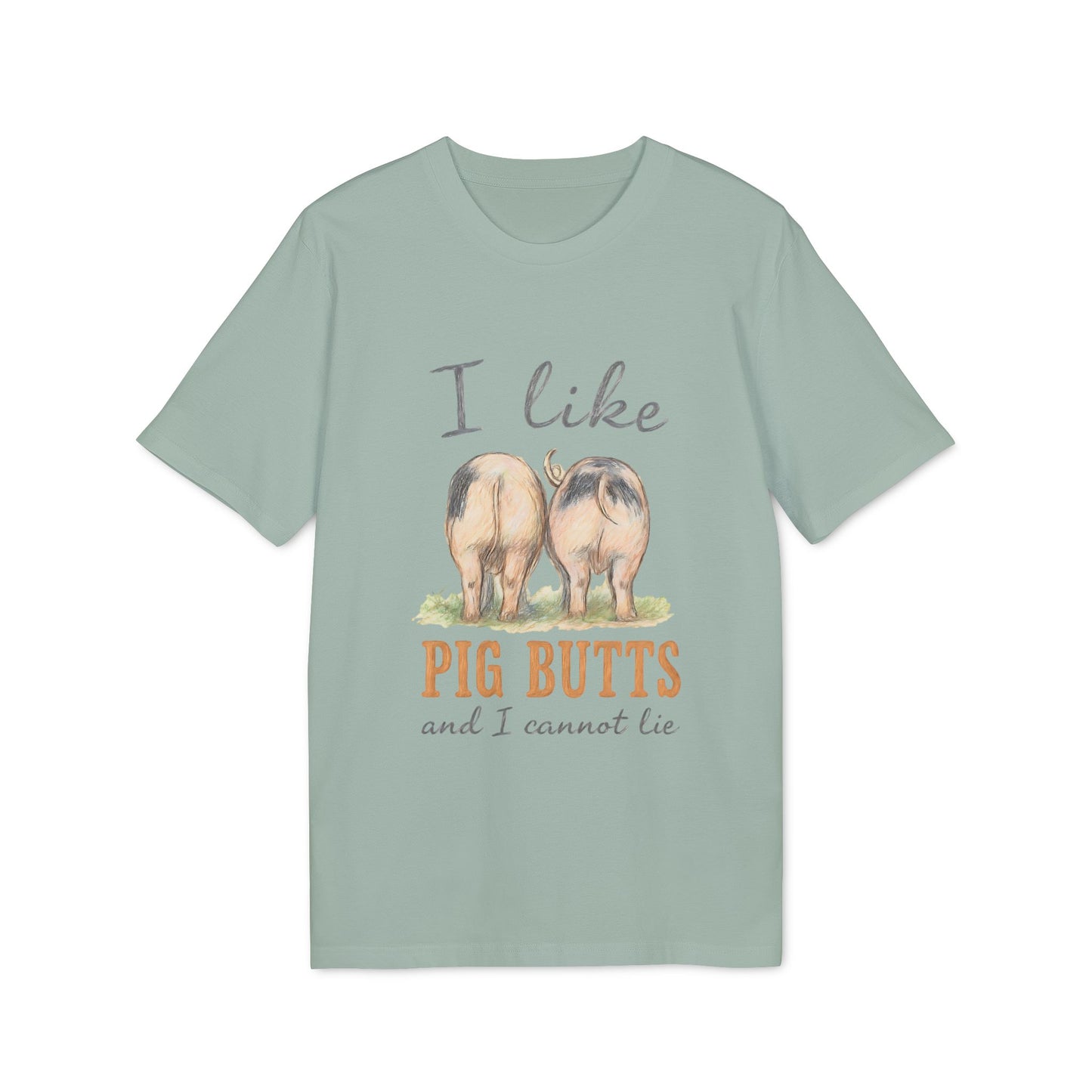 I Like Pig Butts T-Shirt Eco Vintage