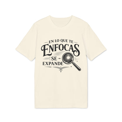 En Lo Que Te Enfocas Se Expande Camiseta 100% Organica Algodon