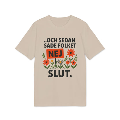 Och sedan sade folket Nej Ekologisk T-shirt 100% Bomull