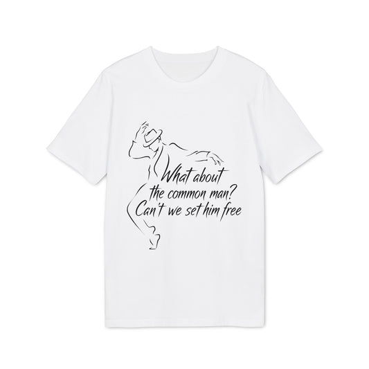 What About The Common Man 100% Organic Cotton
