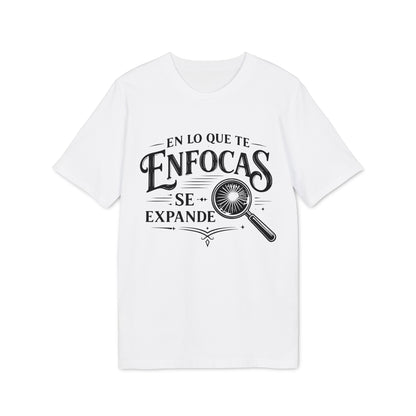 En Lo Que Te Enfocas Se Expande Camiseta 100% Organica Algodon