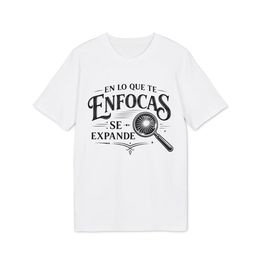 En Lo Que Te Enfocas Se Expande Camiseta 100% Organica Algodon