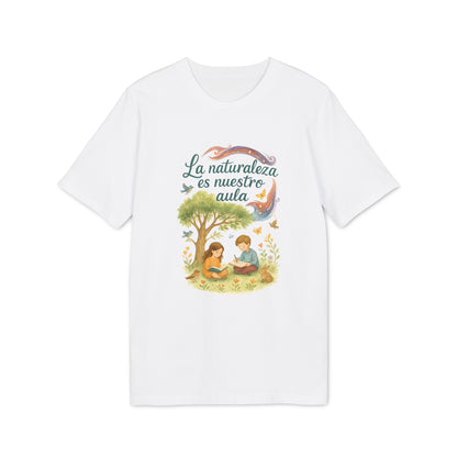 La Naturaleza es Nuestra Aula Camiseta Orgánica 100%