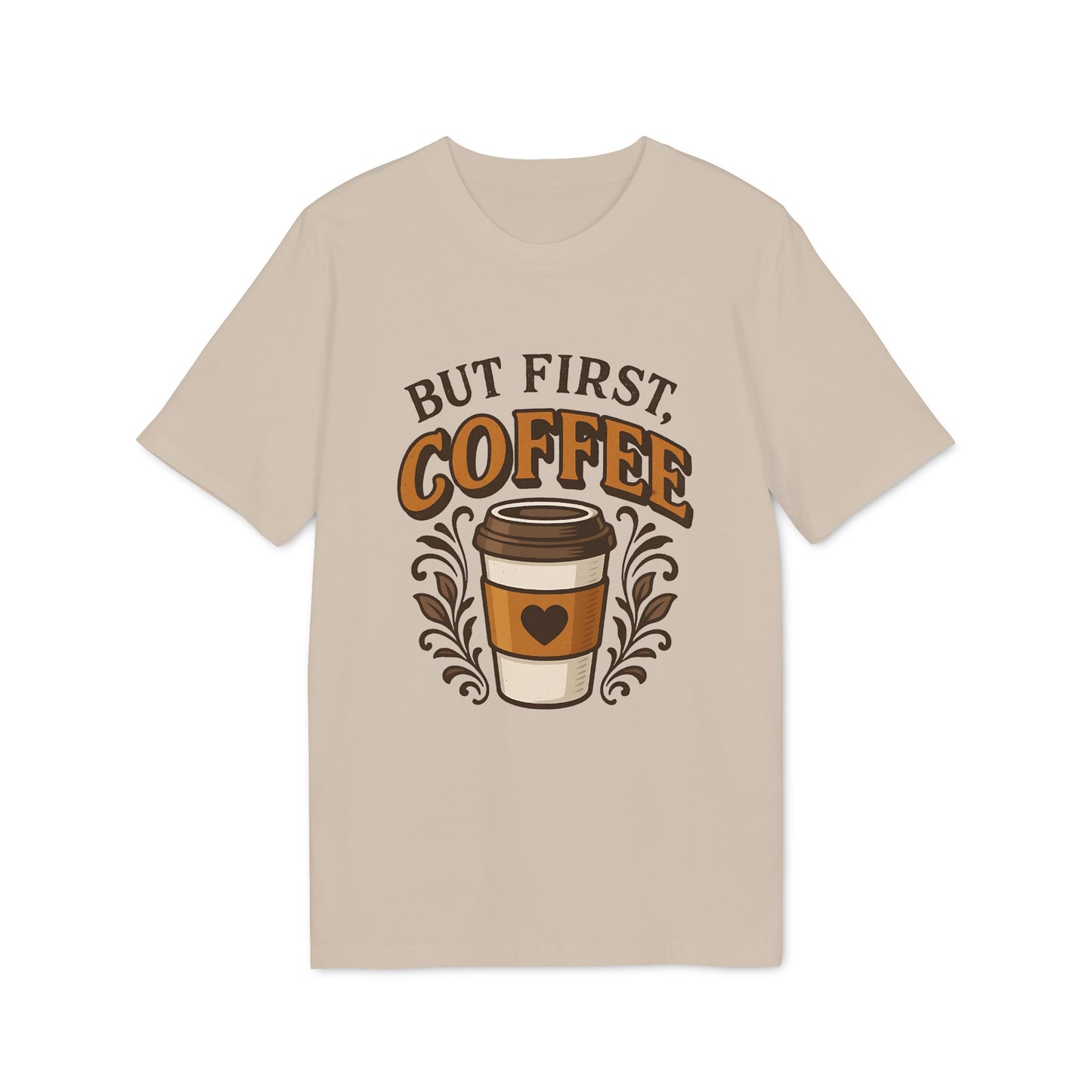 But First Coffee Organic Cotton T-Shirt