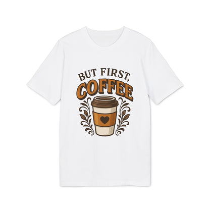 But First Coffee Organic Cotton T-Shirt