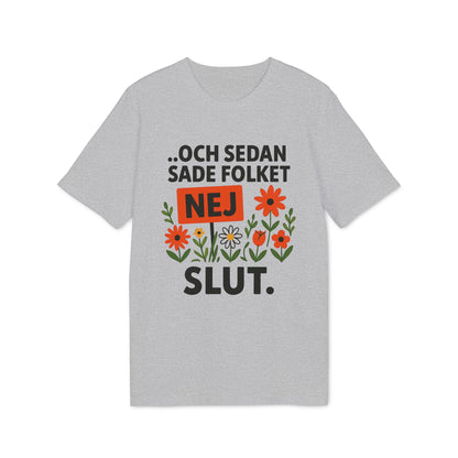Och sedan sade folket Nej Ekologisk T-shirt 100% Bomull