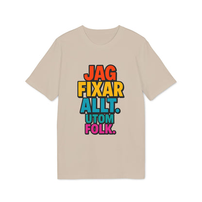 Jag Fixar Allt Utom Folk T-shirt 100% Organic Cotton