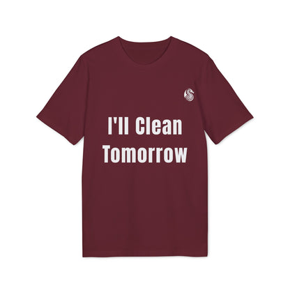 I'll Clean Tomorrow Organic T-shirt Teen