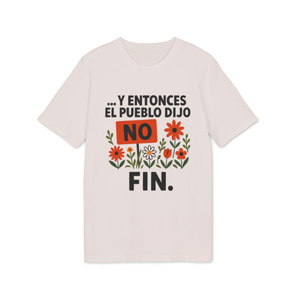 Y entonces el pueblo dijo No Camiseta Orgánica 100% Algodón