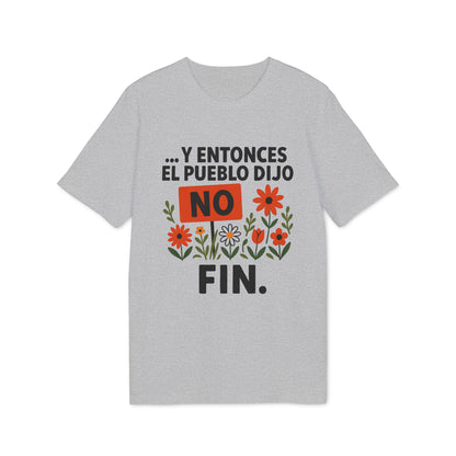 Y entonces el pueblo dijo No Camiseta Orgánica 100% Algodón