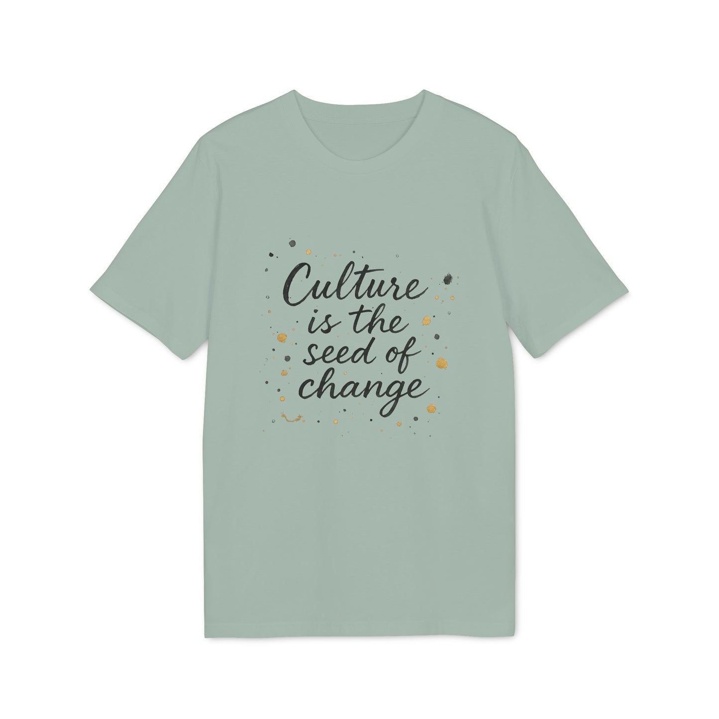 Culture is the Seed of Change T-shirt 100% Cotton