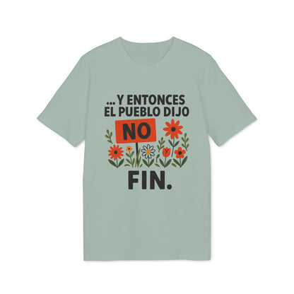 Y entonces el pueblo dijo No Camiseta Orgánica 100% Algodón