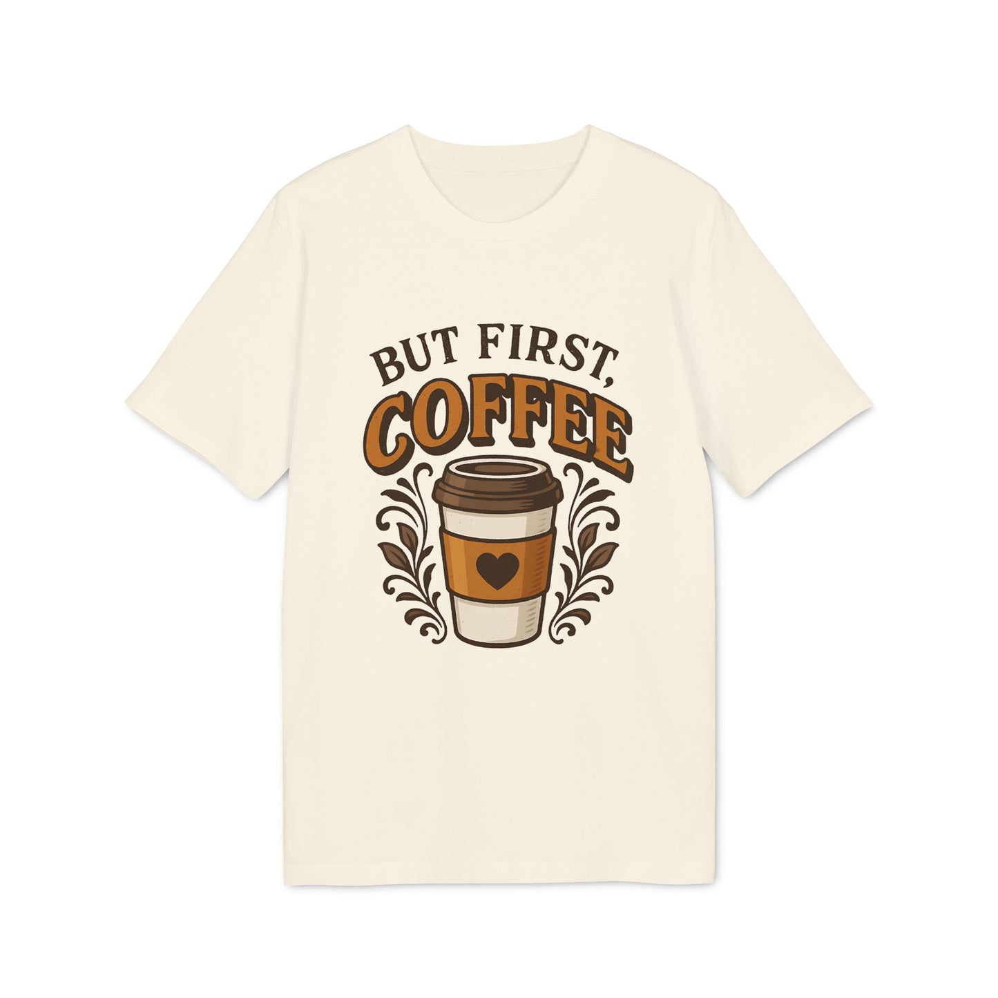 But First Coffee Organic Cotton T-Shirt