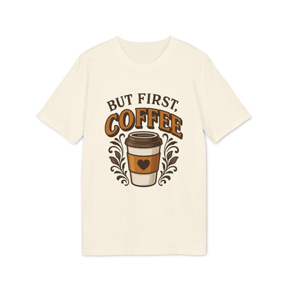 But First Coffee Organic Cotton T-Shirt