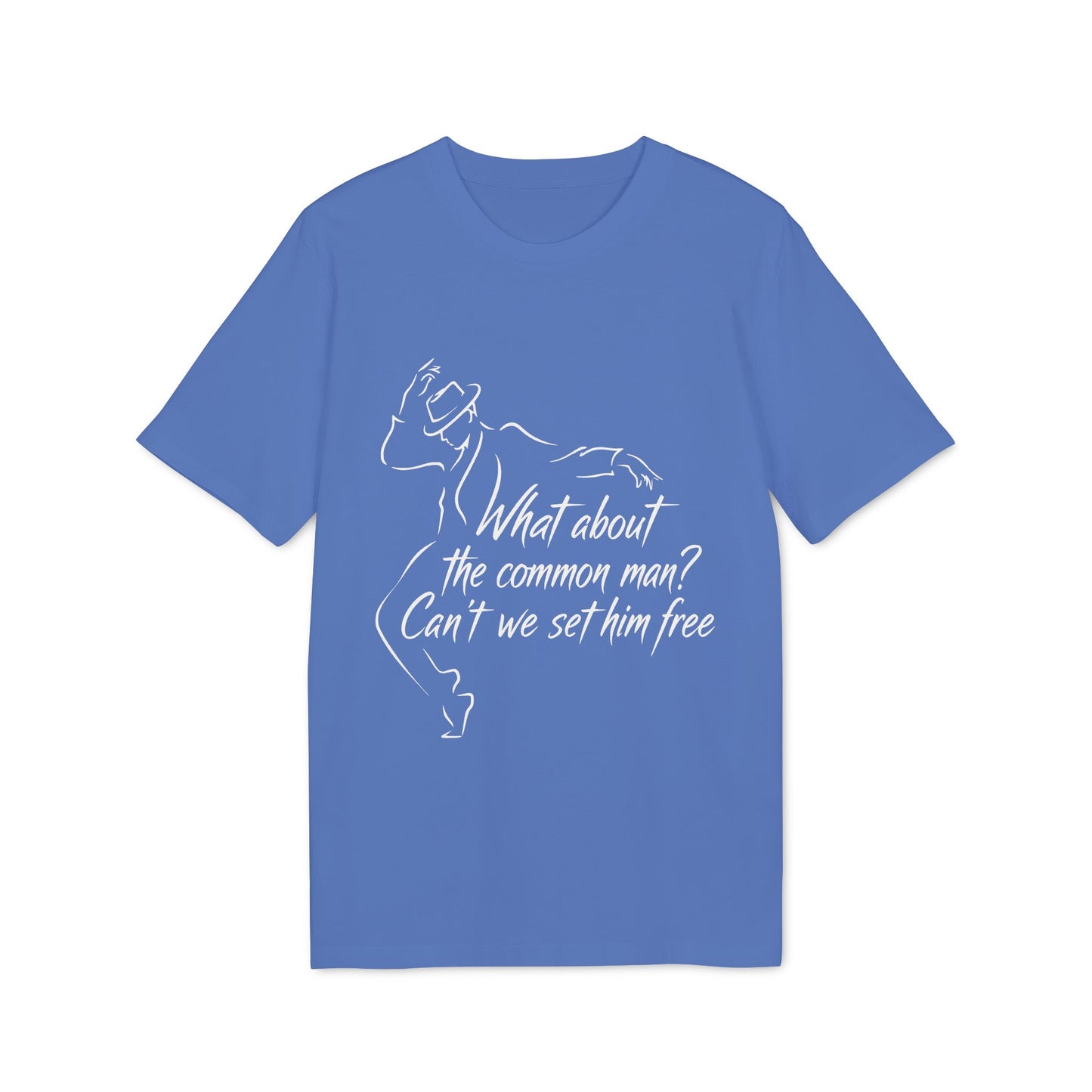 What About The Common Man 100% Organic Cotton
