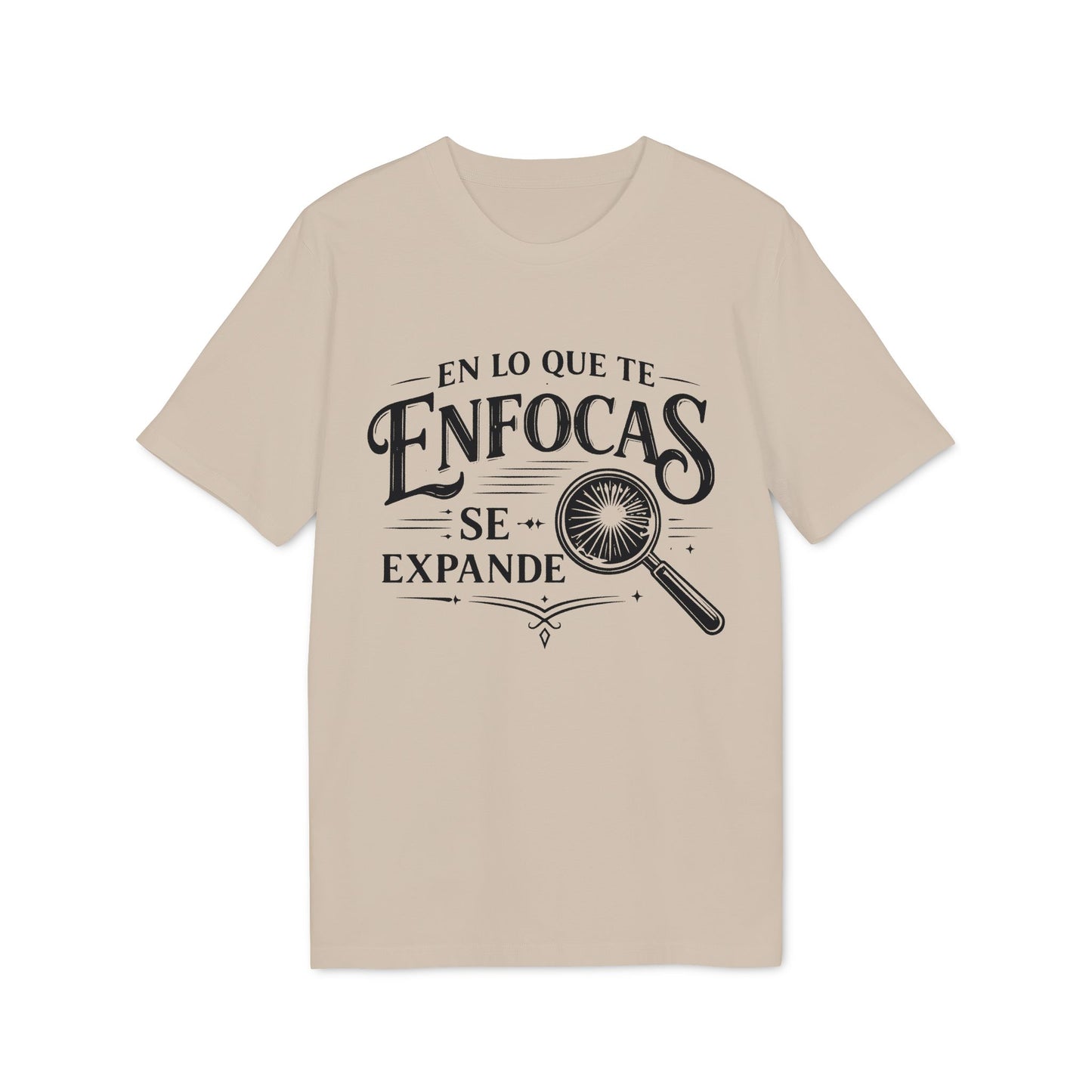 En Lo Que Te Enfocas Se Expande Camiseta 100% Organica Algodon