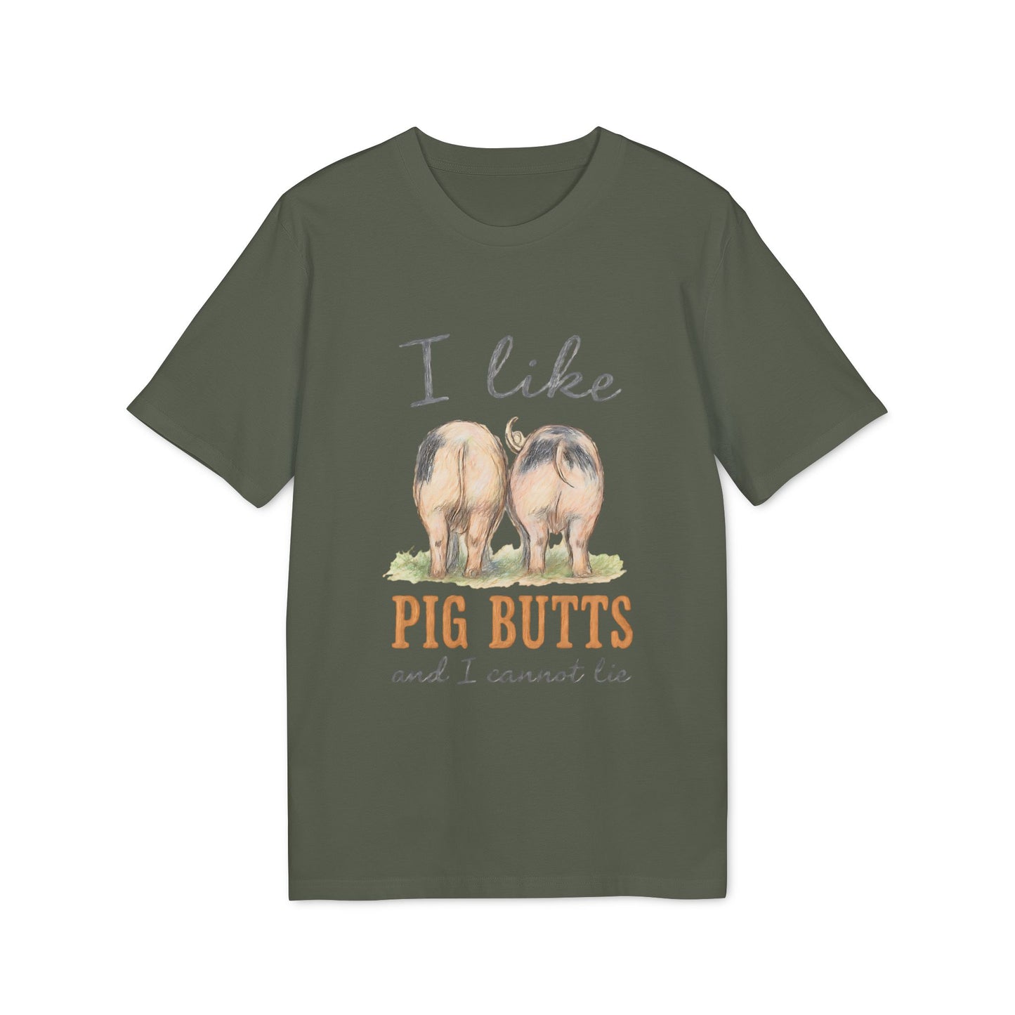 I Like Pig Butts T-Shirt Eco Vintage